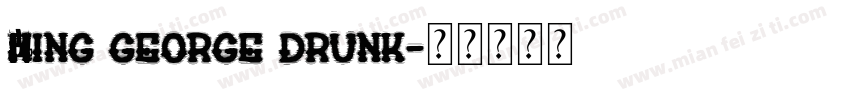 King George Drunk字体转换